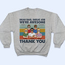 Dear Dad Great Job We're Awesome Thank You Retro - Father Gift - Personalized Custom T Shirt