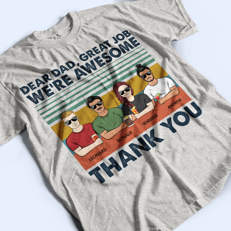 Dear Dad Great Job We're Awesome Thank You Retro - Father Gift - Personalized Custom T Shirt