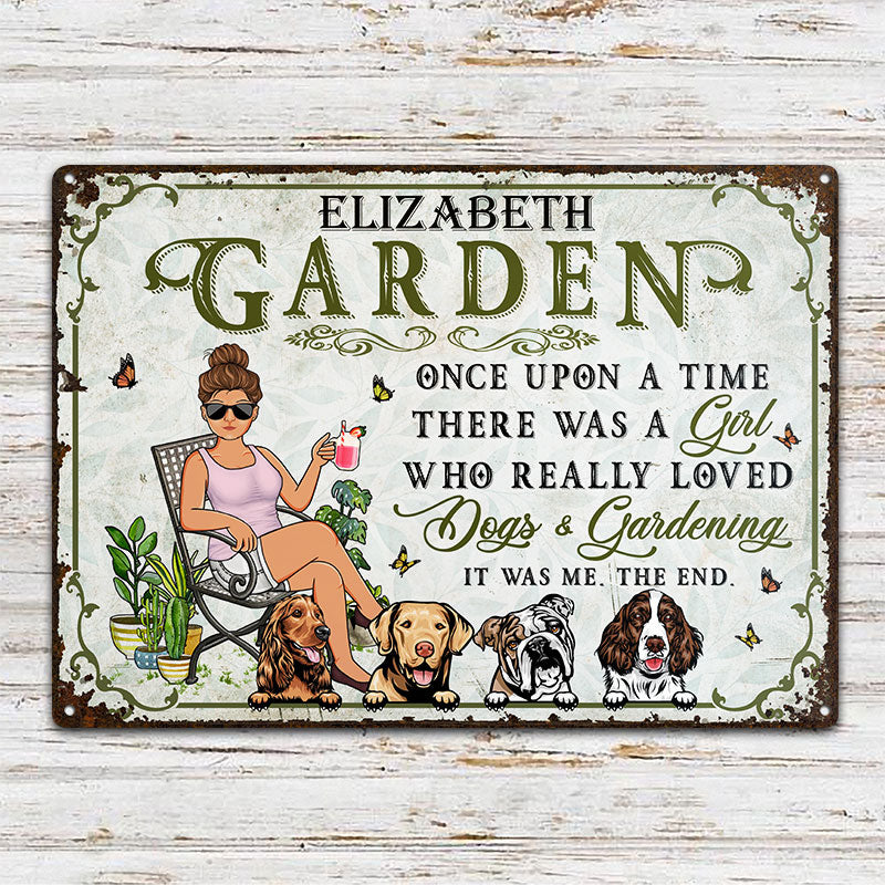 Once Upon A Time There Was A Girl Who Really Loved Dogs & Gardening Dog Lovers - Backyard Sign - Personalized Custom Classic Metal Signs