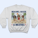 Beaches Booze And Besties Beach Best Friends - Bestie BFF Gift - Personalized Custom T Shirt