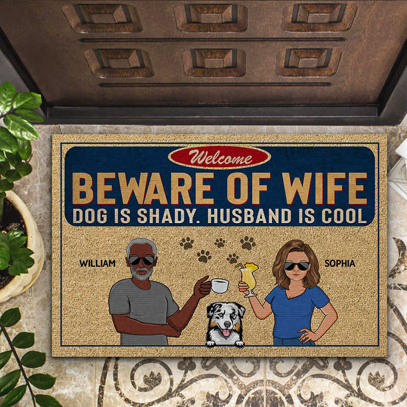 Beware Of Wife Dogs Are Shady Husband Is Cool Couple Husband Wife - Gift For Dog Lovers - Personalized Custom Doormat