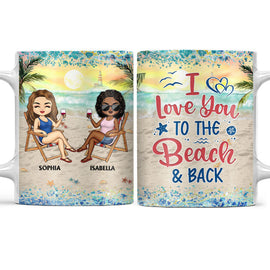 I Love You To The Beach And Back Best Friends - Bestie BFF Gift - Personalized Custom White Edge-to-Edge Mug