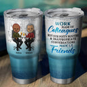 The Fun Laughter & Dislike Of The Same People We Share Made Us Friends Coworker Bestie - Gifts For Colleagues - Personalized Custom 30 Oz Tumbler