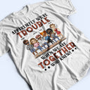 Apparently We're Trouble When We Are Together Who Knew Light Friendship Best Friends - Bestie BFF Gift - Personalized Custom T Shirt