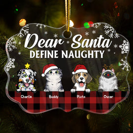 Dear Santa Define Naughty Christmas Dog Cat - Christmas Gift For Dog Lovers & Cat Lovers - Personalized Custom Medallion Acrylic Ornament