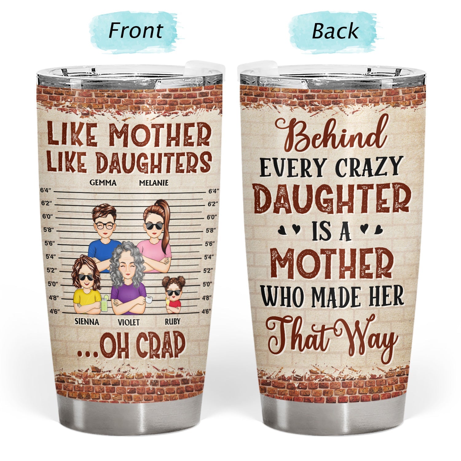 Behind Every Crazy Daughter Is A Mother Who Made Her That Way - Birthday, Loving Gift For Mommy, Mother, Grandma, Grandmother - Personalized Custom Tumbler