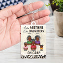 Behind Every Crazy Daughter Is A Mother Who Made Her That Way - Birthday, Loving Gift For Mommy, Mother, Grandma, Grandmother - Personalized Custom Acrylic Keychain