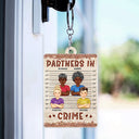 If We Get Caught Partners In Crime - Birthday Gifts For Best Friends, BFF, Brothers, Siblings, Colleagues - Personalized Custom Acrylic Keychain