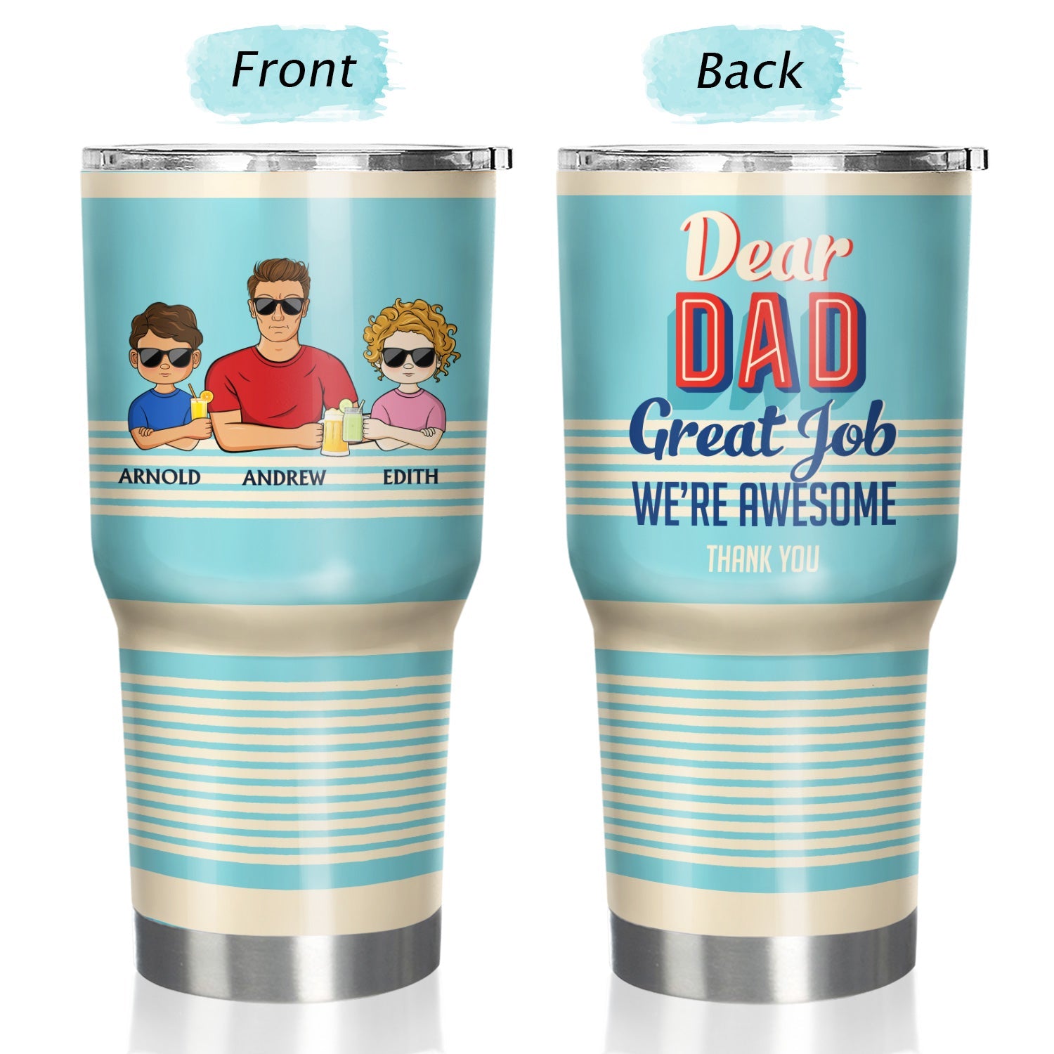 Dear Dad Great Job We're Awesome Thank You Young - Birthday, Loving Gift For Father, Grandpa, Grandfather - Personalized Custom 30 Oz Tumbler