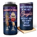 Partners In Crime Just Remember If We Get Caught Best Friends - Bestie BFF Gift - Personalized Custom 4 In 1 Can Cooler Tumbler