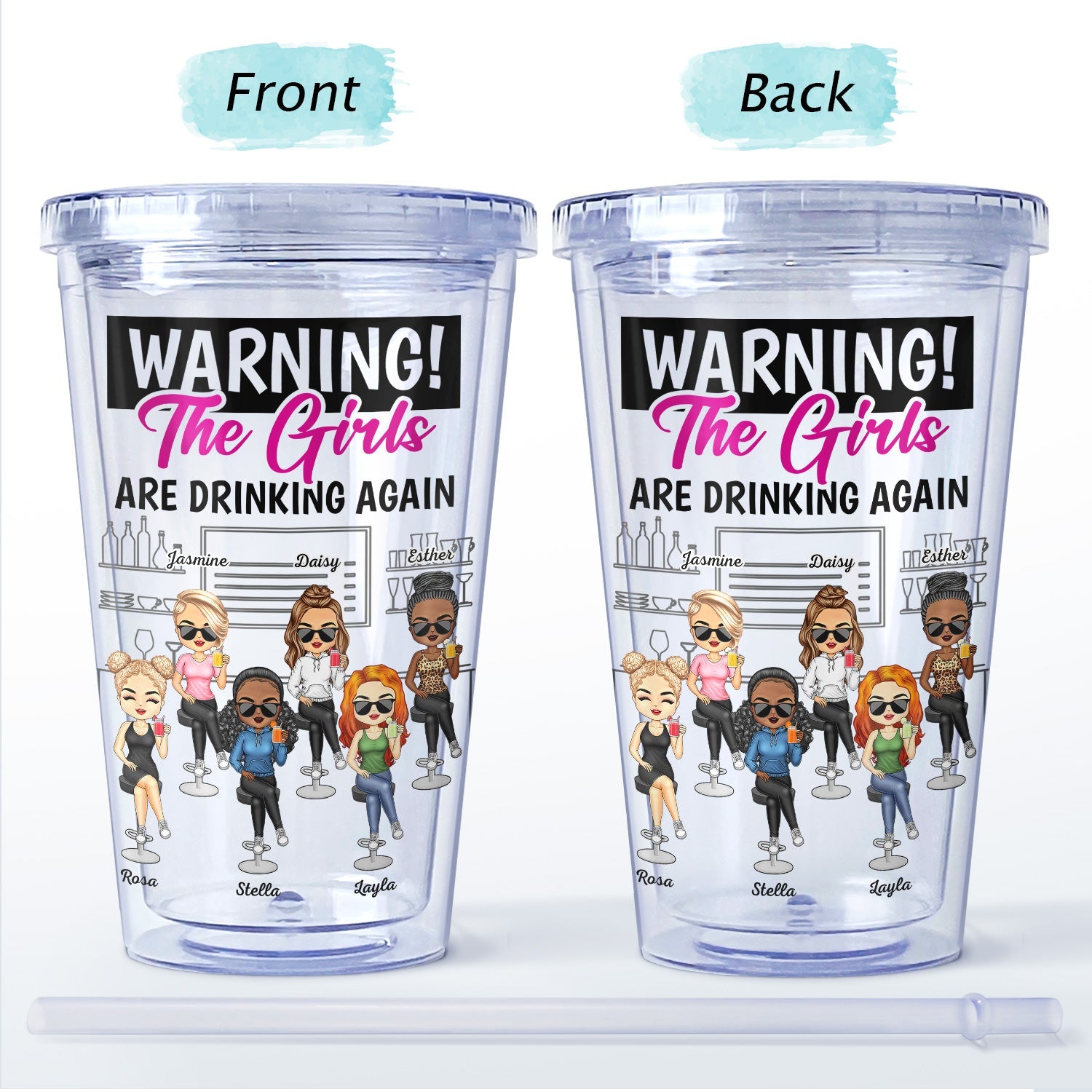 Warning The Girls Are Drinking Again - Funny, Anniversary, Birthday Gifts For Besties, BFF, Best Friends - Personalized Acrylic Insulated Tumbler With Straw