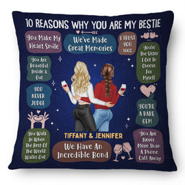 10 Reasons Why You Are My Bestie - Holiday, Birthday, Loving Gift For Friends, Colleagues - Personalized Pillow