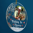 Custom Photo Fishing In Heaven - Memorial Gift For Family, Friends, Siblings, Fisherman - Personalized Circle Acrylic Ornament