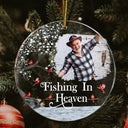 Custom Photo Fishing In Heaven - Memorial Gift For Family, Friends, Siblings, Fisherman - Personalized Circle Acrylic Ornament