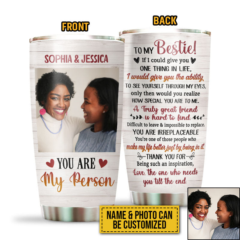 Custom Photo Bestie Friends BFF Give You One Thing In Life Photo Gift Custom Tumbler, Bestie Gifts, Friendship Tumbler, Woman Tumbler, Gift For Friend, Photo Tumbler