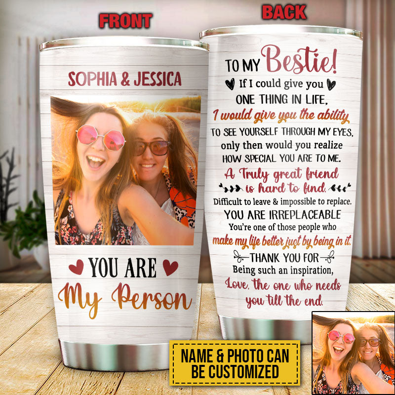 Custom Photo Bestie Friends BFF Give You One Thing In Life Photo Gift Custom Tumbler, Bestie Gifts, Friendship Tumbler, Woman Tumbler, Gift For Friend, Photo Tumbler