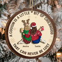 A Cousin Is A Little Bit Of Childhood - Personalized 2-Layered Wooden Ornament