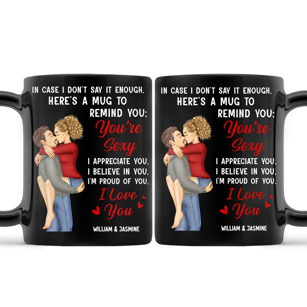 Gift For Couples,Gift For Husband,Gift For Wife,Gift For Boyfriend,Gift For Girlfriend - In Case I Don't Say It Enough Couples - Personalized Black Mug