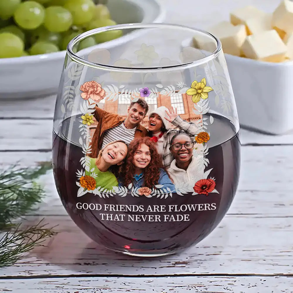 Gift For Bestie - Custom Photo Birth Flower Grow An Old Friend Bestie - Personalized Stemless Wine Glass