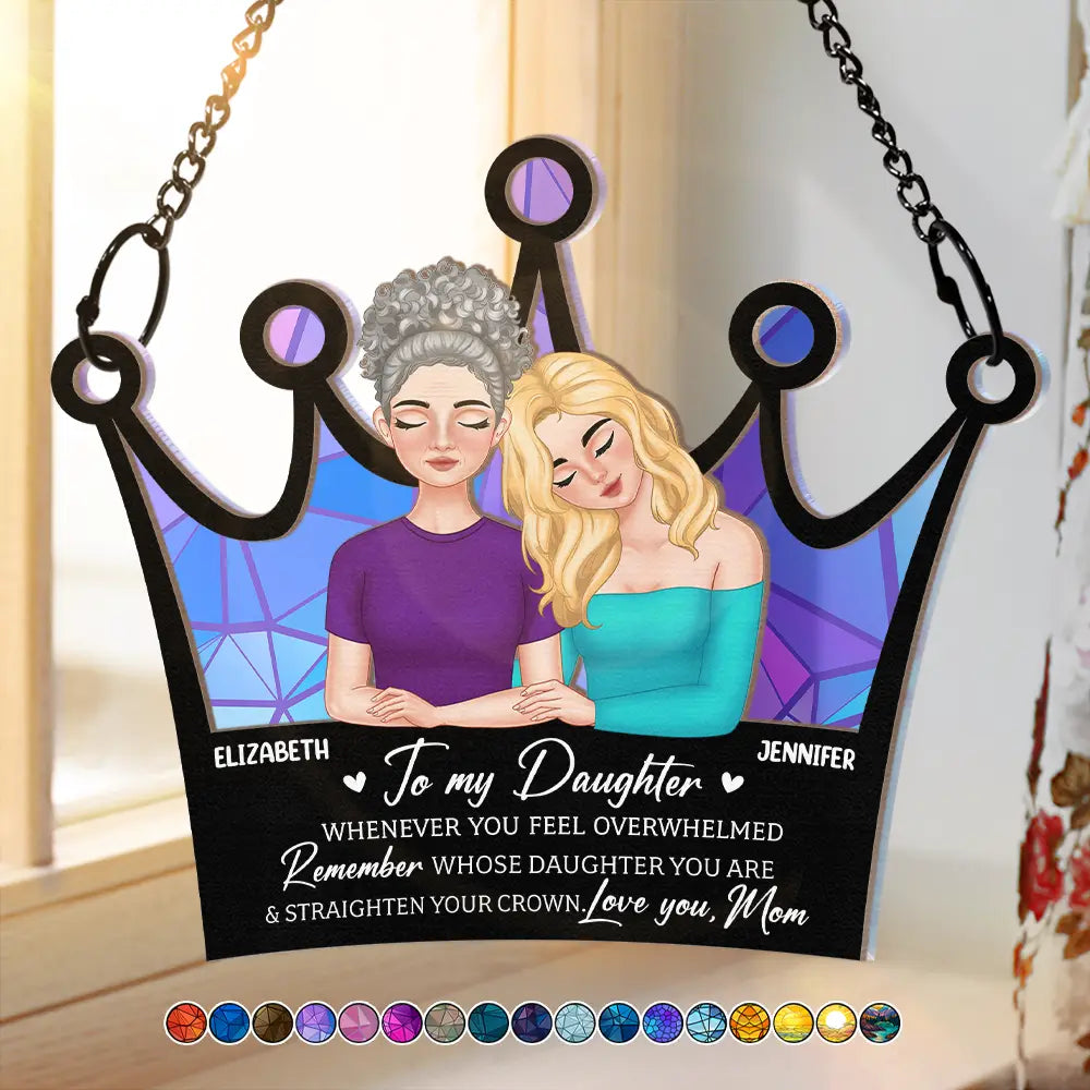 Mom - Daughters (Adult) - My Daughter Whenever You Feel Overwhelmed Straighten Your Crown - Personalized Window Hanging Suncatcher Ornament
