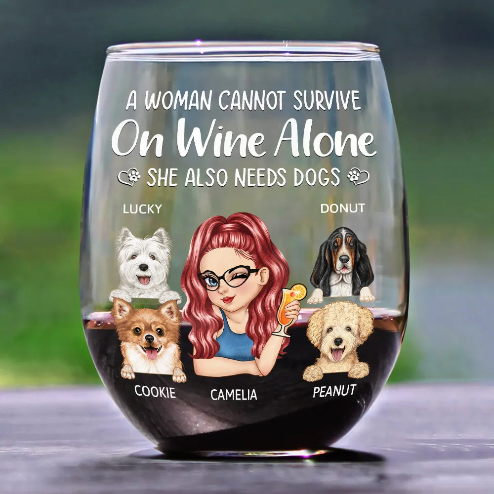 Happy, Dog Mom, Pet Lovers, Gift For Yourself, Gift For Women, Dog Lovers - A Woman Cannot Survive On Wine Alone Dog Moms - Personalized Stemless Wine Glass
