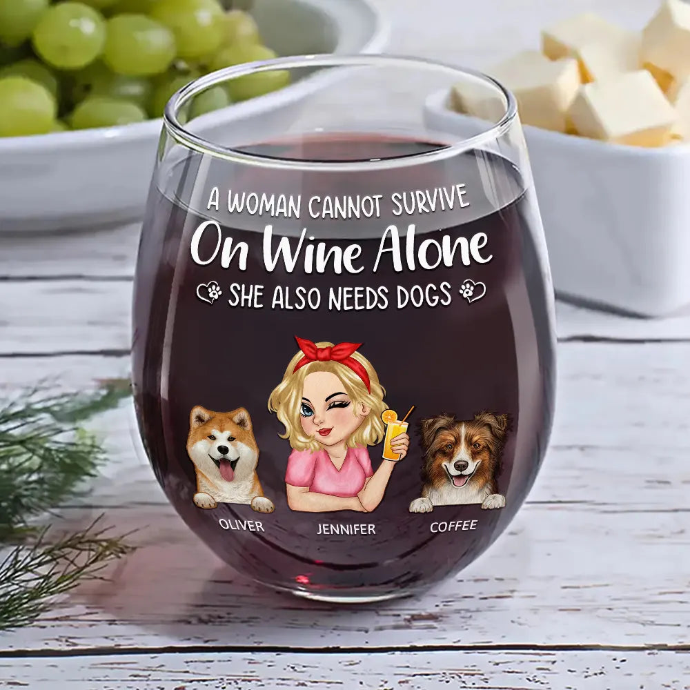 Happy, Dog Mom, Pet Lovers, Gift For Yourself, Gift For Women, Dog Lovers - A Woman Cannot Survive On Wine Alone Dog Moms - Personalized Stemless Wine Glass
