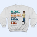 Legend Husband Daddy - Gift For Dad, Father - Personalized Custom T Shirt