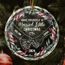 Christmas,Gift For Couples,Gift For Husband,Gift For Wife,Love - Have Yourself A Married Little Christmas Couple Holding Hands - Personalized Circle Glass Ornament