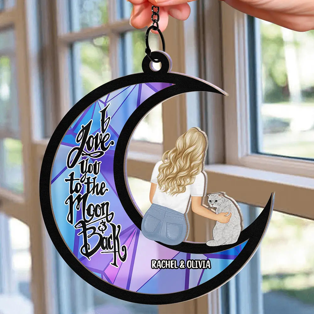 Pet Lovers, Pet Mom, Pet Dad - I Love You To The Moon And Back - Personalized Window Hanging Suncatcher Ornament