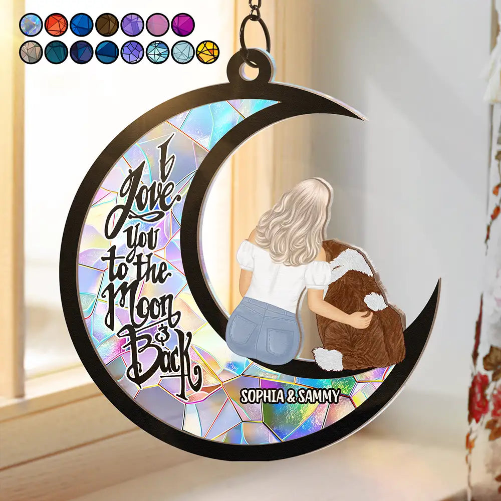 Pet Lovers, Pet Mom, Pet Dad - I Love You To The Moon And Back - Personalized Window Hanging Suncatcher Ornament