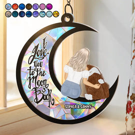 Pet Lovers, Pet Mom, Pet Dad - I Love You To The Moon And Back - Personalized Window Hanging Suncatcher Ornament