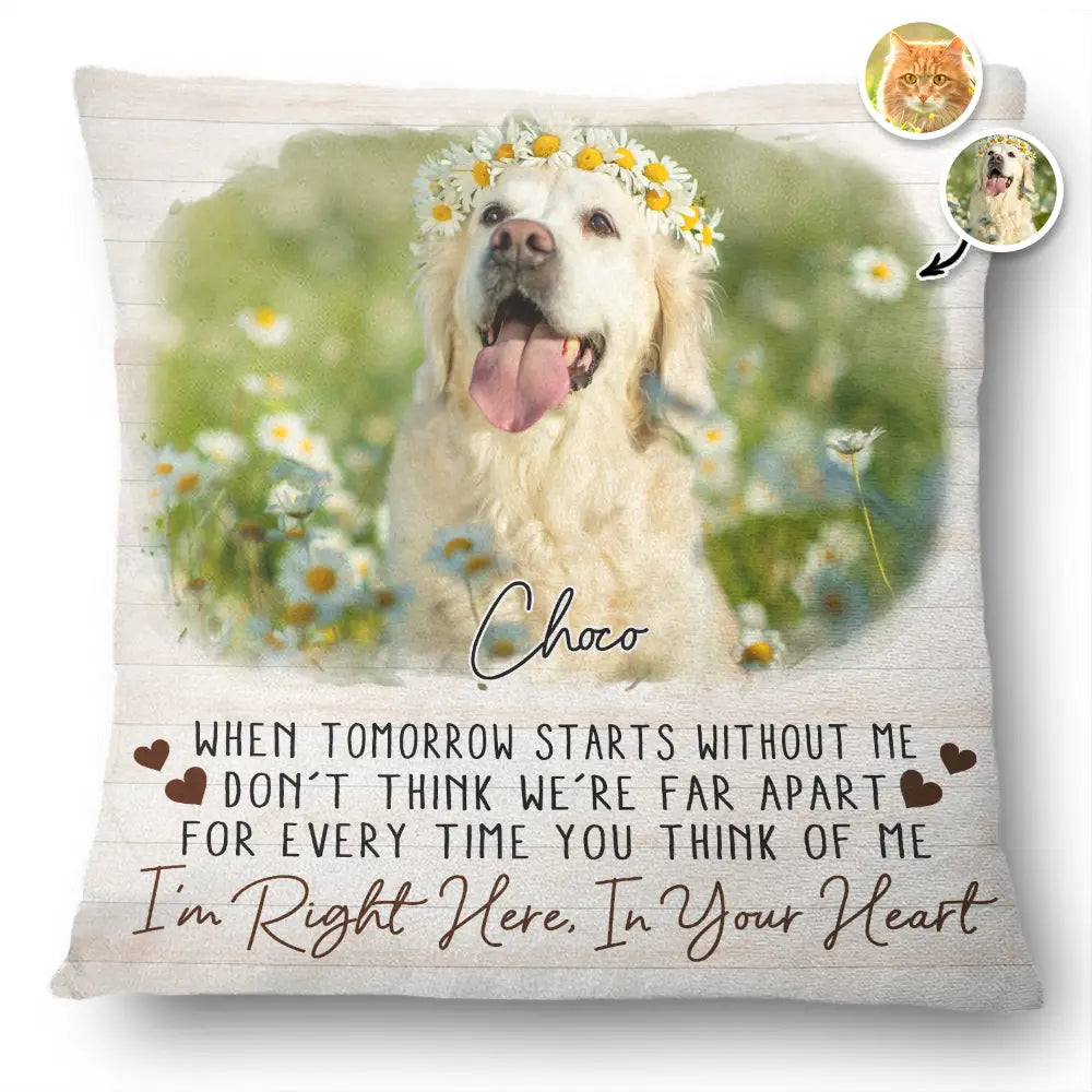 Memorial,Custom Photo,Pet Lovers,Dog Lovers,Cat Lovers,Sad,Continue Shopping - Custom Photo Dog Cat Pet Memorial I'm Right Here In Your Heart - Personalized Pillow