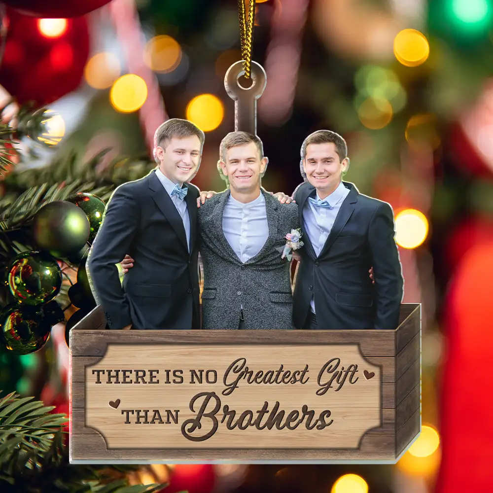 Gift For Brothers, Gift For Sibling - Custom Photo There Is No Greater Gift Than Brothers - Personalized Cutout Acrylic Ornament