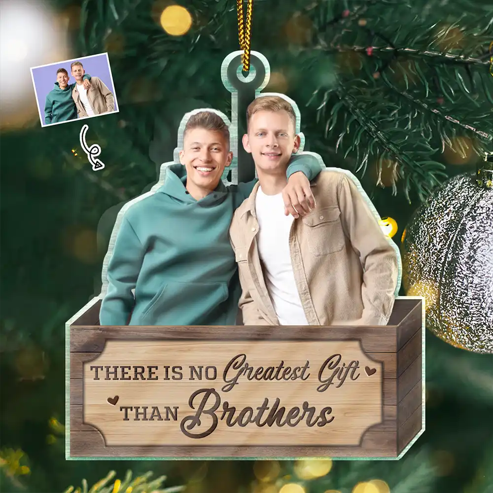 Gift For Brothers, Gift For Sibling - Custom Photo There Is No Greater Gift Than Brothers - Personalized Cutout Acrylic Ornament