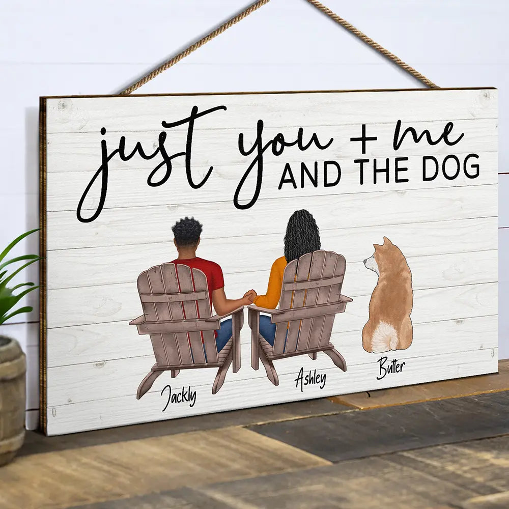 Dog Lovers, Dog Couple, Pet Lovers - Just You And Me And The Dog - Personalized Wood Rectangle Sign