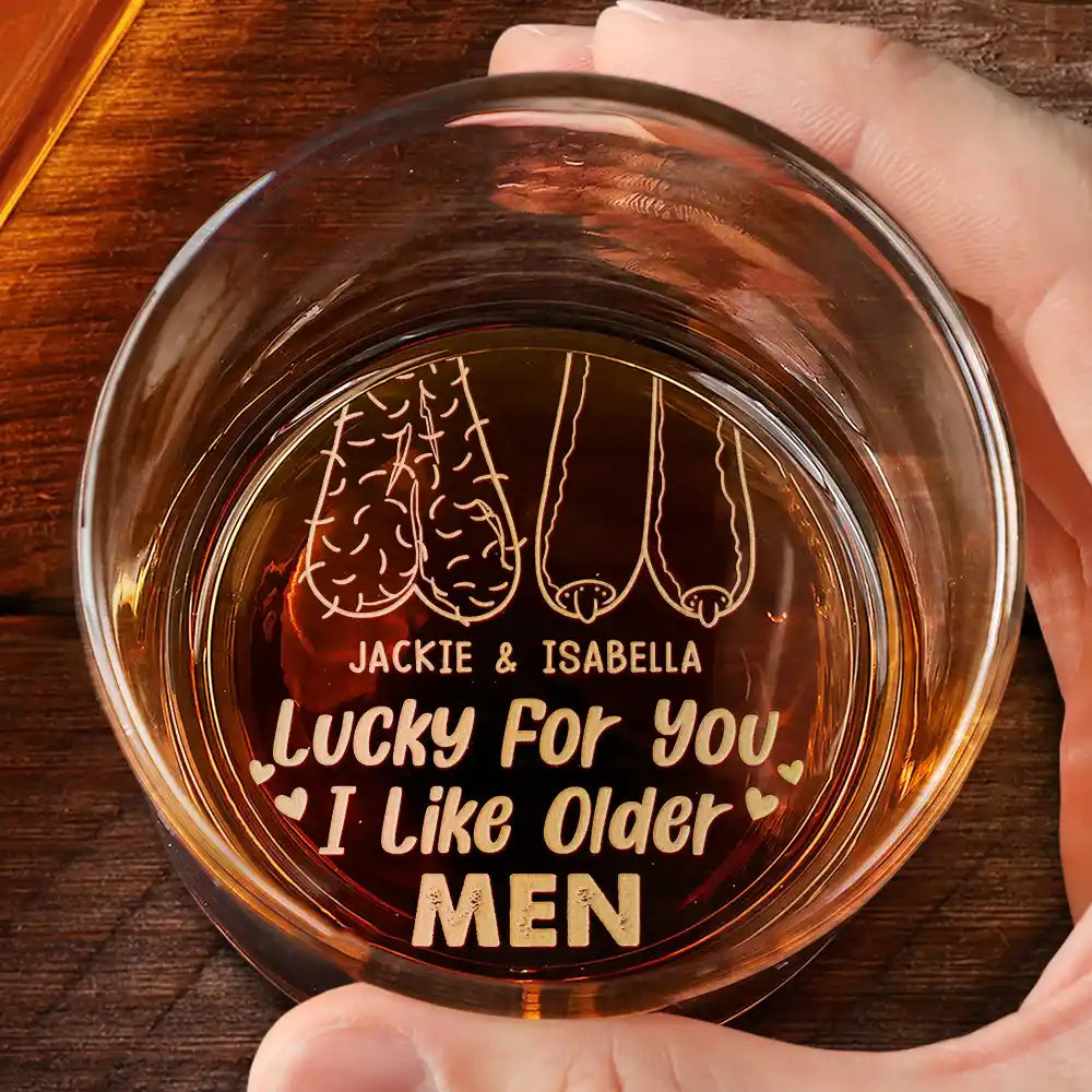 Gift For Couples, Old Couples - Lucky For You I Like Older Men - Personalized Engraved Whiskey Glass
