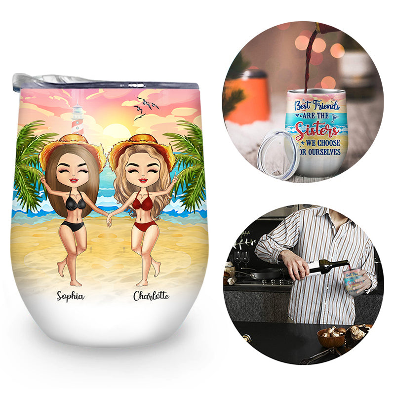 Beach Best Friends Choose For Ourselves - Gift For BFF - Personalized Custom Wine Tumbler