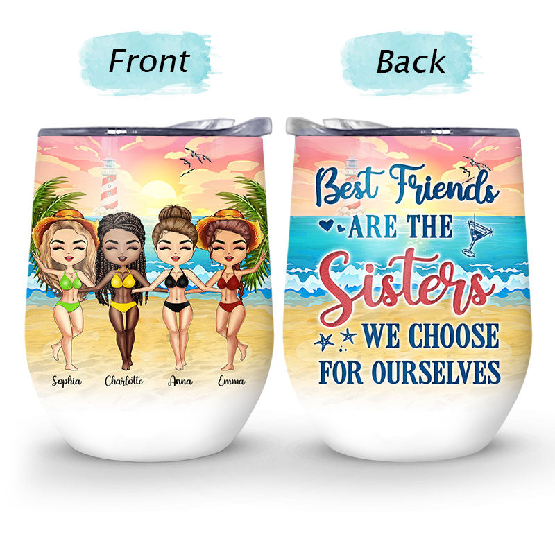 Beach Best Friends Choose For Ourselves - Gift For BFF - Personalized Custom Wine Tumbler