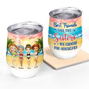 Beach Best Friends Choose For Ourselves - Gift For BFF - Personalized Custom Wine Tumbler