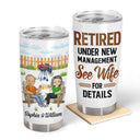 Retired Under New Management Couple - Retirement Gift - Personalized Custom Tumbler