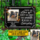 Custom Photo Dog Cat Those We Love Don't Go Away Photo Gift Pet Memorial Gift Custom Classic Metal Signs, Yard Sign, Pet Loss Gifts, Pet Sympathy, Dog Loss, Cat Loss