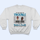 Besties If We Get In Trouble - Gift For Best Friends - Personalized Custom T Shirt