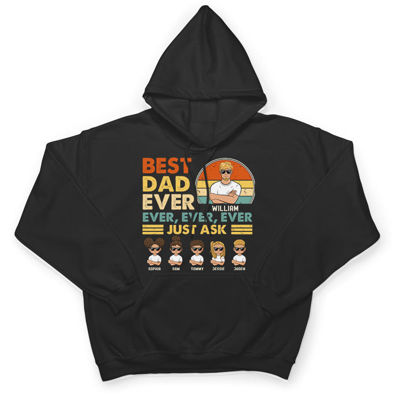 Best Dad Ever Ever Ever - Gift For Father - Personalized Custom T Shirt