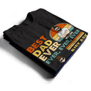 Best Dad Ever Ever Ever - Gift For Father - Personalized Custom T Shirt