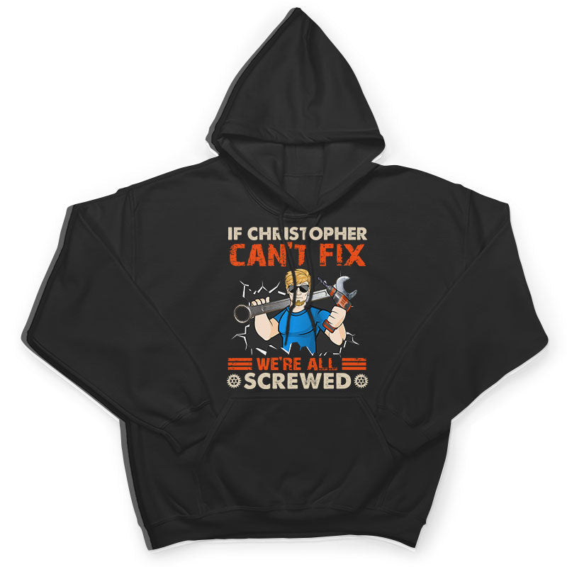 We're All Screwed - Gift For Dad - Personalized Custom T Shirt