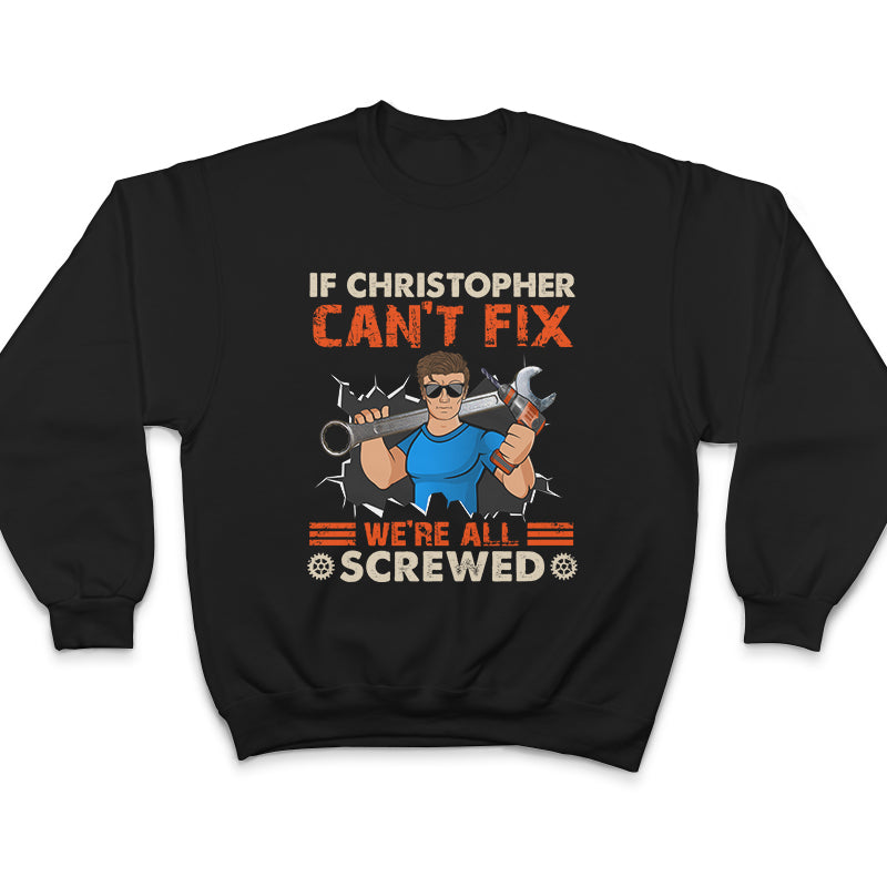 We're All Screwed - Gift For Dad - Personalized Custom T Shirt