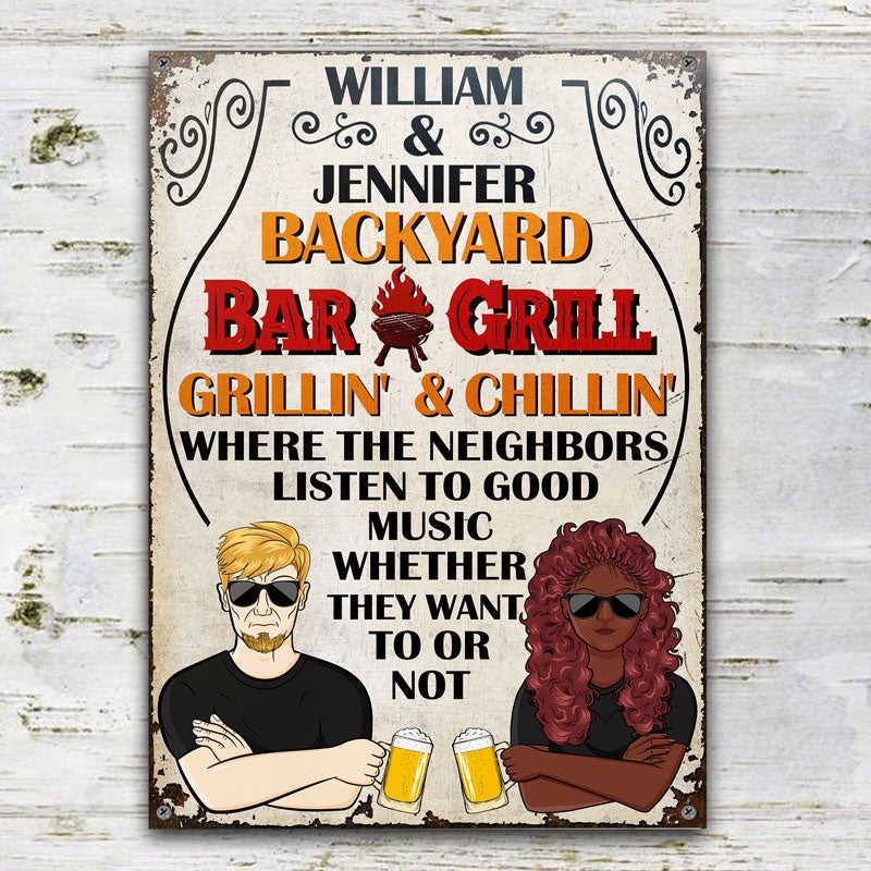 The Neighbors Listen To Good Music - Backyard Bar And Grill - Personalized Custom Classic Metal Signs