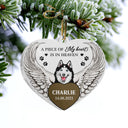 A Piece Of My Heart Is In Heaven - Dog Memorial Gift - Personalized Custom Heart Acrylic Ornament