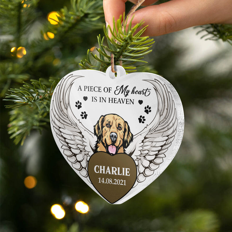 A Piece Of My Heart Is In Heaven - Dog Memorial Gift - Personalized Custom Heart Acrylic Ornament