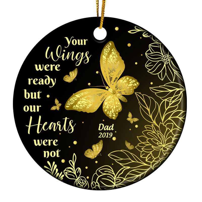 Gold Butterfly Your Wings Were Ready - Memorial Gift - Personalized Custom Circle Ceramic Ornament